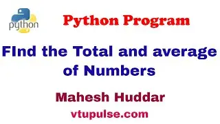 Python program to read numbers repeatedly find the total, an average of numbers - by Mahesh Huddar