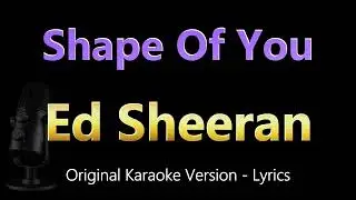 Ed Sheeran - Shape Of You | KARAOKE |