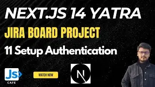 11 Setup Authentication | Next.js 14 Yatra | JIRA Board Fullstack Project