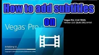 How to add subtitles on sony vegas pro 13
