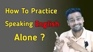 How To Practice Speaking English Alone? How To Speak English fluently?@AleenaRaisLive