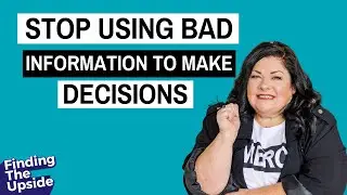 #102: Are Faulty Assumptions Causing You To Make Bad Decisions?