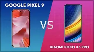 Google Pixel 9 vs Xiaomi Poco X3 Pro Technical Comparison