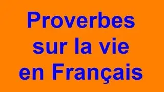 proverbes  sur la vie en francais
