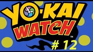 Yo-Kai Watch Playthrough Part 12: Yo-Kai Sproink!