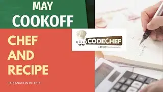 CodeChef May Cook-Off 2020 Division 2 || Chef and Recipe (CHEFRECP) || Explanation in Hindi