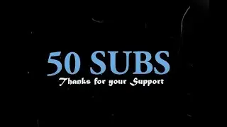Got 50 Subs|Thanks for your support Guys!!!