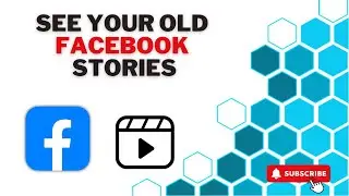 How to see your old Facebook Stories