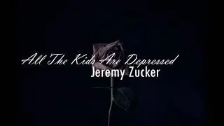 Jeremy Zucker - All The Kids Are Depressed (Lyric)