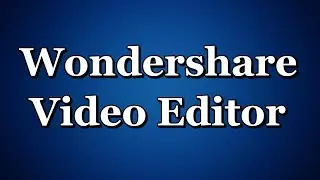 Wondershare Video Editor ПЛАВНОЕ ПОЯВЛЕНИЕ И ИСЧЕЗНОВЕНИЕ (ЗАТУХАНИЕ)