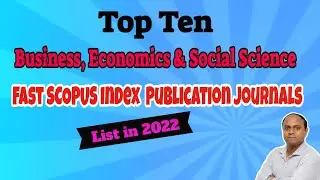 Fast SCOPUS Index Journals for Business & Economics in 2022| Top Ten Fast Publication Journals' List