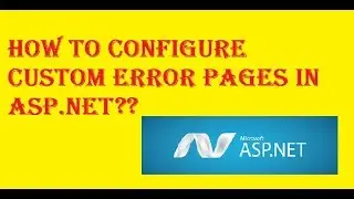 How to Configure Custom Error Pages in Asp.net ??