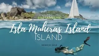 México, Isla mujeres ,  Beautiful places 2018