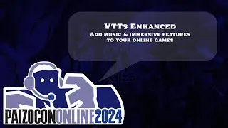 PaizoCon 2024: VTTs Enhanced
