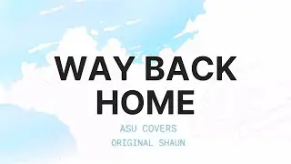 ►AsuCovers◄ Way Back Home (Spanish Cover) - (Original SHAUN) M/V Cover