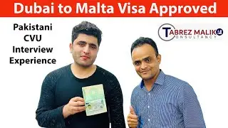 Malta Visa Approved for Pakistani in Dubai ! Malta CVU Interview Experience ! Tabrez Malik