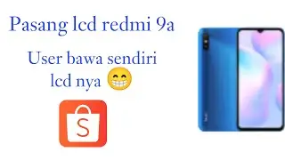 Pasang  Lcd Redmi 9a || User bawa sendiri lcd nya :)