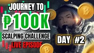 Try to earn ₱100K In 10 Days Scalping Challenge | Day 2