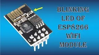 Blinking Led Of ESP8266 WiFi Module Using Arduino | Electrogramming