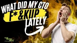 What did my CTO F*&KUP Lately?