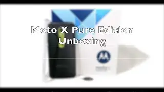 Moto X Pure Edition Unboxing 4k!