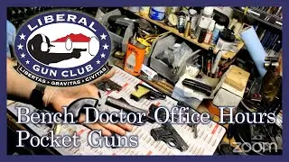 Bench Doctor Office Hours - Pocket Guns