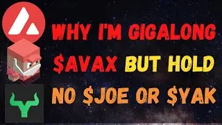 Why I'm GIGA-LONG $AVAX but hold zero $JOE or $YAK