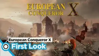 [European Conqueror X] First Look