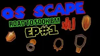 Os -Scape | Road to 500k BM | Ep.1