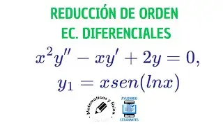 REDUCCIÓN DE ORDEN. ECUACIONES DIFERENCIALES. x^2y''-xy'+2y=0