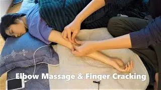 Focus on Elbow - Hand Massage ASMR | Finger Cracking | Vietnamese Massage