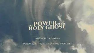 The Power of the Holy Ghost - Anthony Mangun