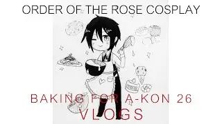 Baking for A-Kon 26 VLOGS