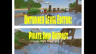 Unturned Level Editor: Pirate Ship Outpost