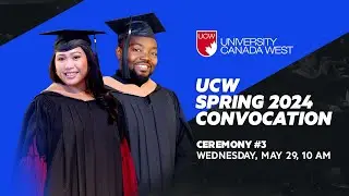 UCW Spring Convocation 2024 - Day 2 (Ceremony #3)