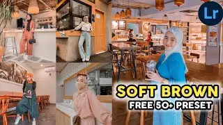50+ PRESET LIGHTROOM TERBARU 2021 | SOFT BROWN PRESET | LIGHTROOM TUTORIAL