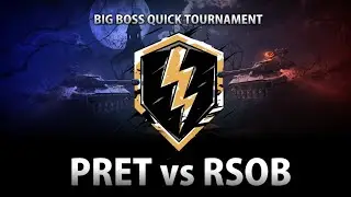 PRET vs RSOB | Thursday BIG BOSS Quick Tournament - WOT Blitz Replay (31/8/23) ft. Tankslover