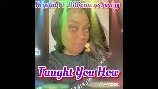 Taught You How Ft. Killa Kay