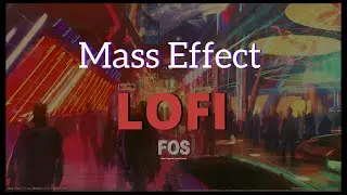 Mass Effect LoFi (1 Hour)