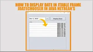 How to Display Date in JTable Frame |JDateChooser| in |JAVA| ||NETBEAN'S|(PART 1/2)