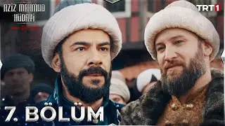 Aziz Mahmud Hüdayi: Aşkın Yolculuğu 7. Bölüm 