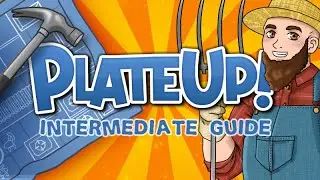 PlateUp! Intermediate Guide