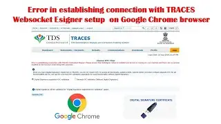 Error in establishing connection with TRACES Websocket Esigner setup  on Google Chrome browser