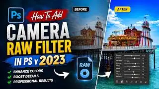How to Add Camera Raw Filters in Adobe Photoshop v2023 | Camera raw plugin Full Video