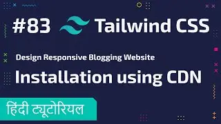 #83 Tailwind CSS Installation using CDN Tailwind CSS Tutorials in Hindi Design Responsive Website