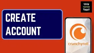 How To Create Crunchyroll Account: Quick Guide
