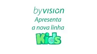 Nova linha Byvision Kids