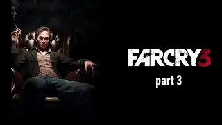 Far Cry 3 Gameplay Walkthrough