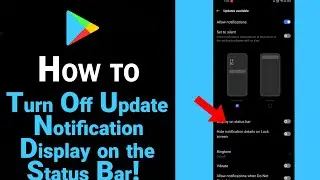 How to Turn Off Update Notification Display on the Status Bar on Google Playstore [NEW]