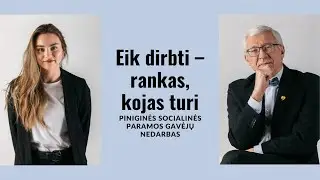 „Eik dirbti – rankas, kojas turi“